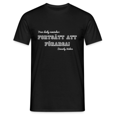 "Fortsätt att förarga" Herr Tshirt